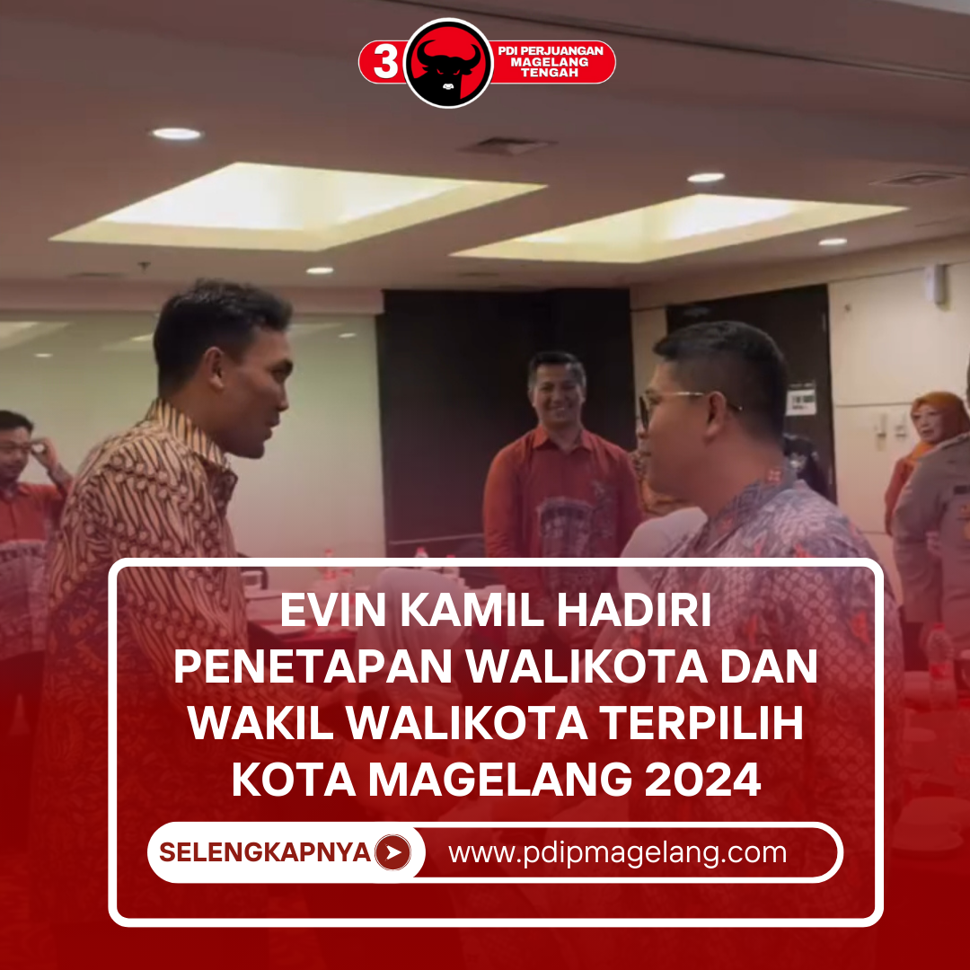 Read more about the article Evin Kamil Hadiri Penetapan Walikota dan Wakil Walikota Terpilih Kota Magelang 2024